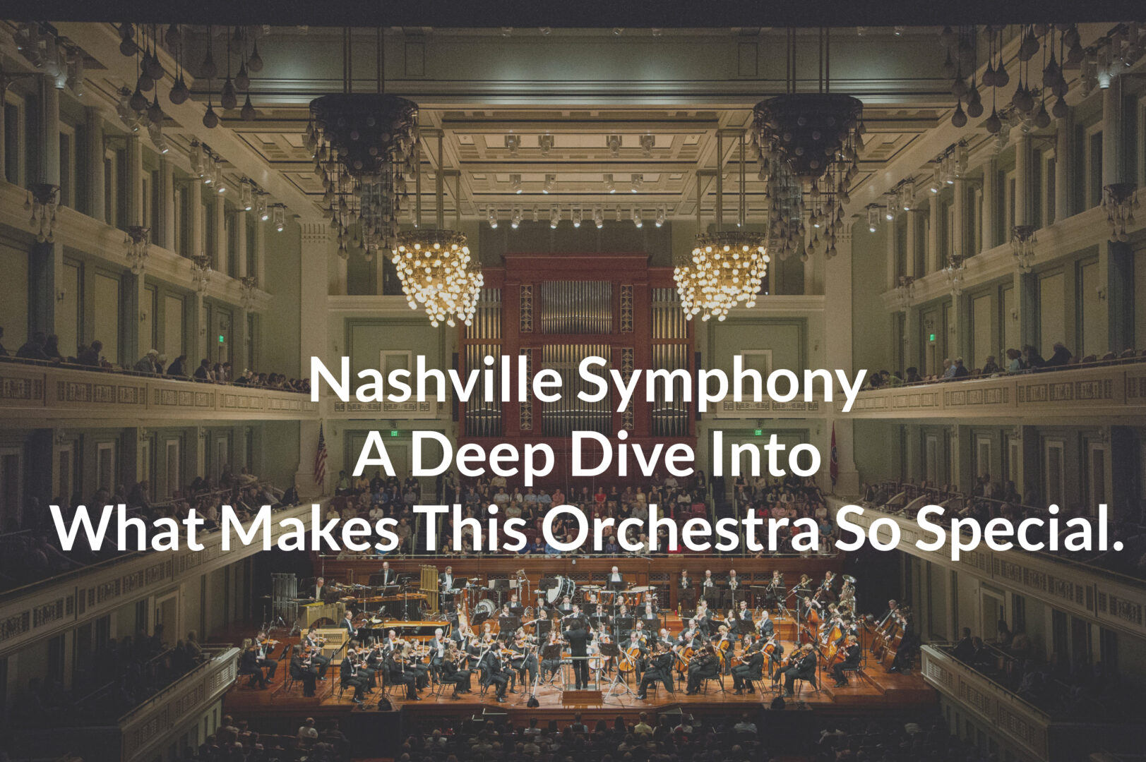 Nashville Symphony A Deep Dive Into What Makes This Orchestra So Special